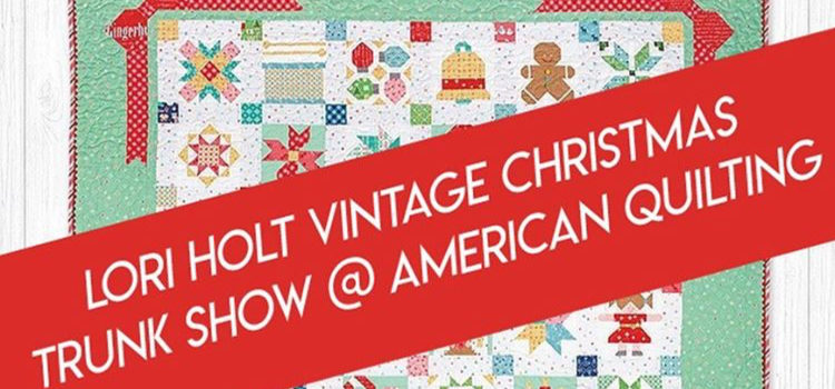 Lori Holt Vintage Christmas Trunk Show